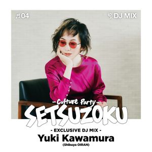 Yuki Kawamura (Shibuya Oiran) Exclusive Mix