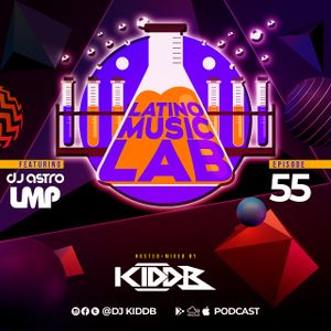 Latino Music Lab EP. 55 ((Ft. DJ Astro))