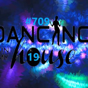 Dancing In My House Radio Show #709 (19-05-22) 19ª T