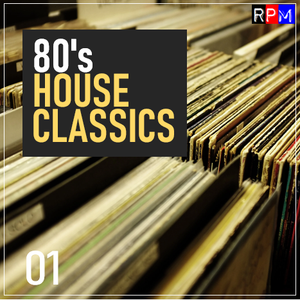 80'S HOUSE CLASSICS : 1 by RPM | Mixcloud