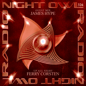 Night Owl Radio 326 ft. Ferry Corsten and James Hype