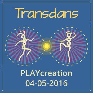 Transdans PLAYcreation | 4 Mei 2016