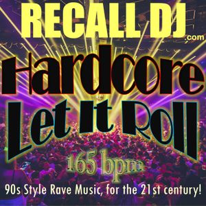 Recall DJ: Hardcore - Let It Roll (165 bpm) - New Hardcore/Jungle Tekno, Jungle DnB