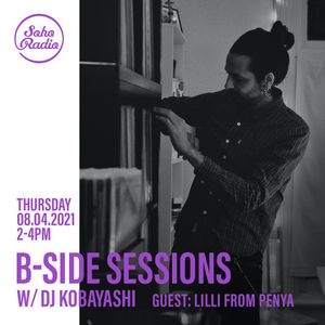 B-Side Sessions with DJ Kobayashi (08/04/2021)