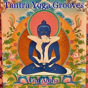 Tantra Yoga Grooves (blended by RadiOm Aloha)