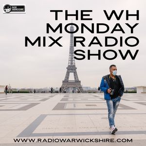 WH001 - The WH Monday Mix Radio Show - 30 March 2020 - Radio Warwickshire