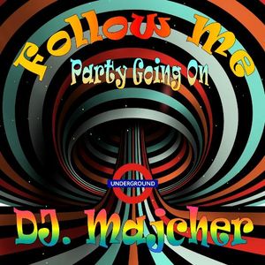 DJ. Majcher - Follow Me (Party Going On)