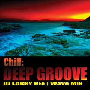 Chill: Deep Groove | Wave Mix