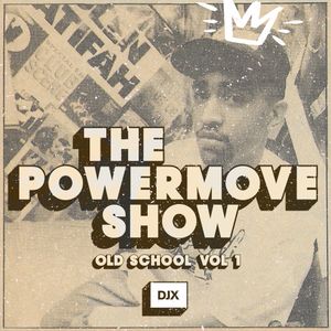 THE POWER MOVE SHOW OLD SCHOOL MIXTAPE VOL. 1 BY DJX