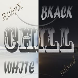 RUBYX - Black And White Chill.