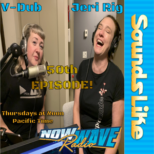 Sounds Like • Jeri-Rig & V-Dub • 08-25-2022
