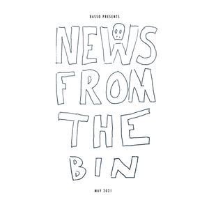 News From The Bin w/ Basso (May 2021)