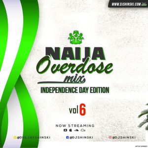 Naija Overdose Mix Vol 6 [Independence Edition] 