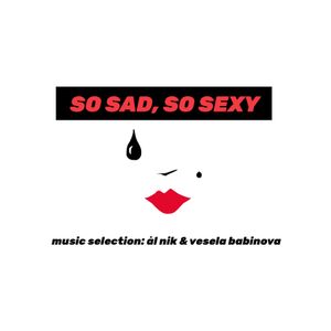 Al Nik Vesela Babinova So Sad So Sexy By Alnik Listeners Mixcloud