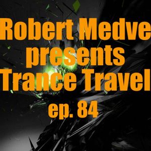 Robert Medve Presents Trance Travel Ep 84 31 03 18 By Robert Medve Pr Trance Travel Mixcloud