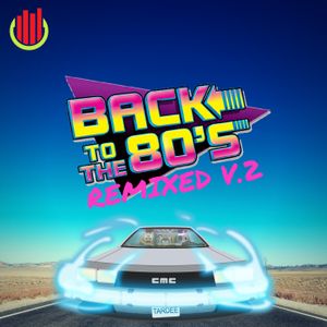 Back to the 80's Remixed Vol. 2