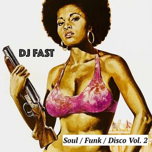 Cover art for Dj FAST - Soul / Funk / Disco Vol. 2 by FastCriminal