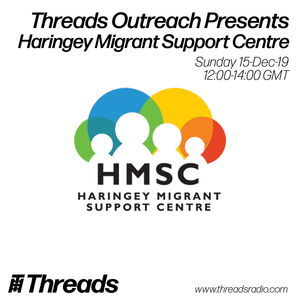 Threads Outreach: Haringey Migrant Support Centre - 15-Dec-19