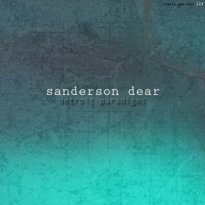 Sanderson Dear - Detroit Paradigms