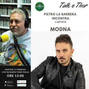 Talk & Thor Pietro La Barbera incontra MODNA 15-02-2022