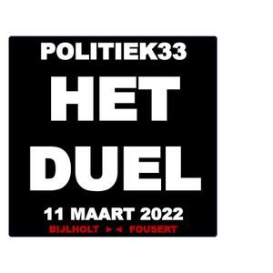 Politiek33 het duel 11 maart 2022