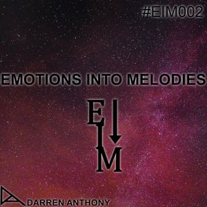 Emotions Into Melodies - Episode 002