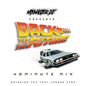 MixMaster DJ Presents Back 2 The Future