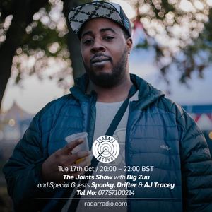 Joints Show W Big Zuu Aj Tracey Drifter Spooky Mez Pk Saint P 17th October 17 By Radar Radio Ldn Mixcloud