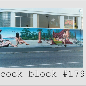 COCK BLOCK #179 Show Day 2022 mix