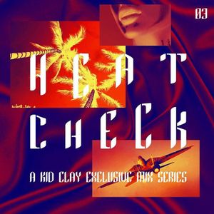 HEAT CHECK 03 (Free-Mix Fridays)