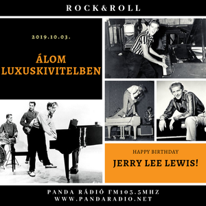 ÁLOM LUXUSKIVITELBEN 2019.10.03. "Happy Birthday Jerry Lee Lewis!"