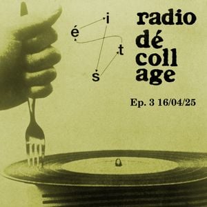 Radio Dé-coll/Age #3