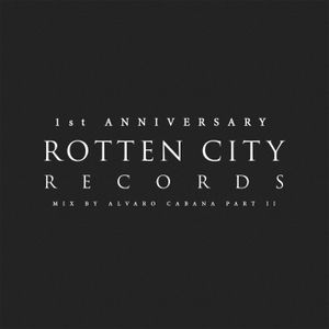 Rotten City Records 1st Anniversary Mix By Alvaro Cabana (Part 2)