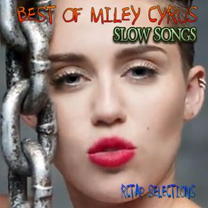 Miley Cyrus Slow Music Selection Rctap By Rctap Mixcloud