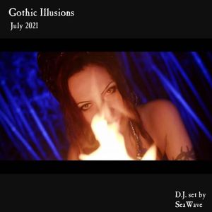 Gothic Illusions - July 2021 by DJ SeaWave