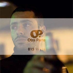 Otra Parte Podcast #015 by Villa