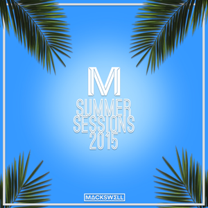 Mackswell x Morgans Hotel Group - Summer Sessions 2015
