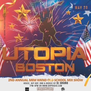 UTOPIA BOSTON#34 2nd Annual Mem Wknd Old School Mix show
