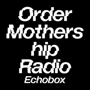 Order Mothership Radio #3 - T Redrey, Nanno & Henny // Echobox Radio 08/10/21