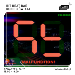 Radio Kapital Bit Beat Bae 30 Koniec Swiata 24 12 By Radio Kapital Mixcloud