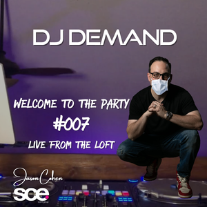 DJ Demand presents Welcome to the Party Volume 7 (Live from the loft)