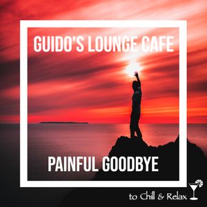Guido's Lounge Cafe Broadcast 0512 Painful Goodbye (20211224)