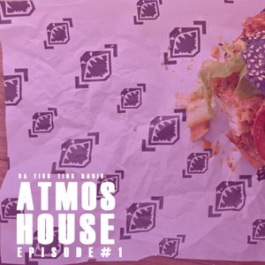 ATMOS HOUSE // Episode #1