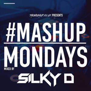 #MASHUPMONDAYS Mixed By DJ SILKY D