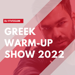 Greek Warm-up Show 2022 - FIveGuM
