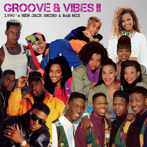 Groove & Vibes II - 1990's New Jack Swing & RnB Mix by everlastingnow2 ...