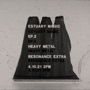 Estuary Magic #2 - Heavy Metal - Saturday 4th September 2021