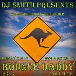 DJ SMITH PRESENTS BOUNCE DADDY 2k17 VOL.2