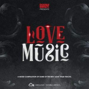 @Double_impact_ - Love Music: UKG, House & Garage Valentines Special
