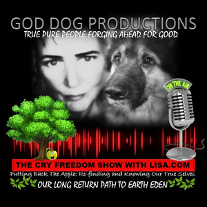 THE CRY FREEDOM SHOW WITH LISA.COM PUTTING BACK THE APPLE SERIES, Show 27